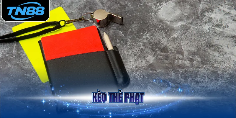 Kèo thẻ phạt